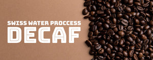 Swiss Water Process Decaf Coffee